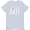 New Just Keep Dancing Unisex T-Shirt Woodstock | T-Shirts